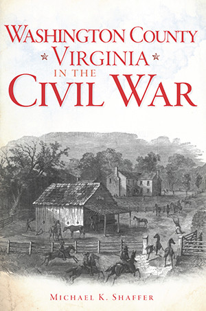 WASHINGTON COUNTY, VIRGINIA, IN THE CIVIL WAR